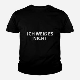 Ich Weiss Es Nicht German Teacher I Dont Know Kid T-Shirt - Seseable