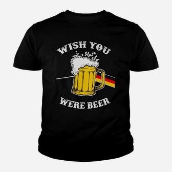 Ich Wünschte Du Wärst Bier Deutsche Kinder T-Shirt - Seseable