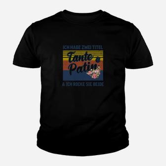 Ich Habe Zwei Titel Tante Und Patin Family Kinder T-Shirt - Seseable