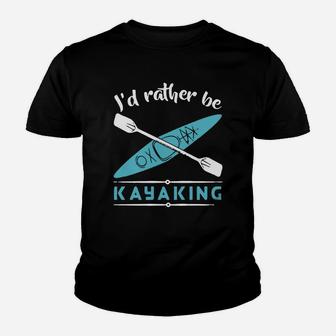 I'd Rather Be Kayaking Shirts Kid T-Shirt - Seseable