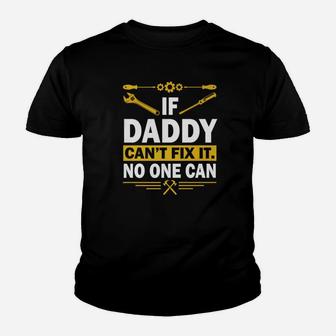 If Daddy Cant Fix It No One Can Kid T-Shirt - Seseable