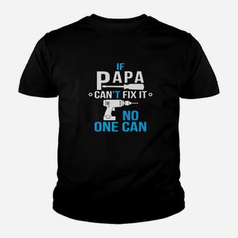 If Papa Cant Fix It No One Can, best christmas gifts for dad Kid T-Shirt - Seseable