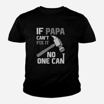 If Papa Cant Fix It No One Can Funny For Grandpa Dad Fathers Day Kid T-Shirt - Seseable