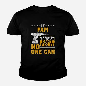 If Papi Cant Fix It No One Can, dad birthday gifts Kid T-Shirt - Seseable