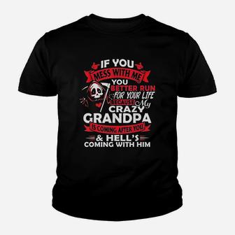 If You Mess With Me My Crazy Grandpa Is Coming After You Kid T-Shirt - Seseable