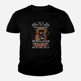Im A Grumpy Old Woman I'm Too Old To Fight Too Slow To Run Kid T-Shirt - Seseable