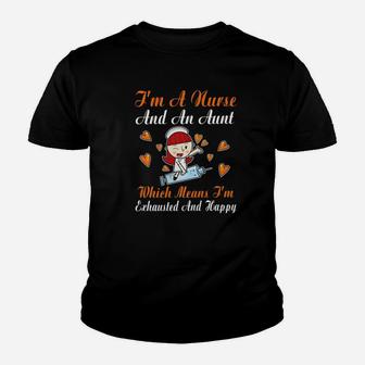 Im A Nurse And A Aunt Which Means Im Exhausted Happy Kid T-Shirt - Seseable
