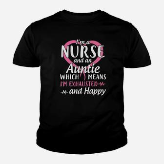 Im A Nurse And A Auntie Which Means Im Exhausted And Happy Kid T-Shirt - Seseable
