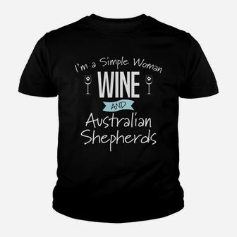 Im A Simple Woman Wine And Australian Shepherds Dog Kid T-Shirt - Seseable