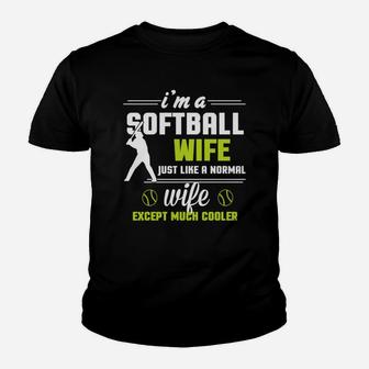 I'm A Softball Wife Except Much Cooler T-shirt Kid T-Shirt - Seseable