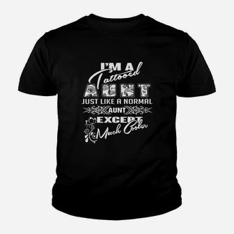 Im A Tattooed Aunt Just Like A Normal Aunt Except Much Cooler Tshirt Kid T-Shirt - Seseable