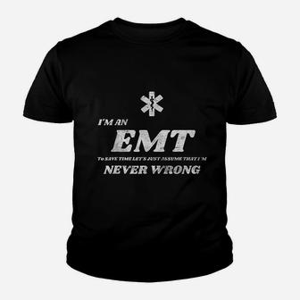 Im An Emt Never Wrong Funny Emt Ambulance Gift Kid T-Shirt - Seseable