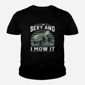 Im And I Mow It Funny Riding Mower Mowing Gift For Dad Kid T-Shirt - Seseable