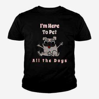 Im Here To Pet All The Dogs Funny Kid T-Shirt - Seseable