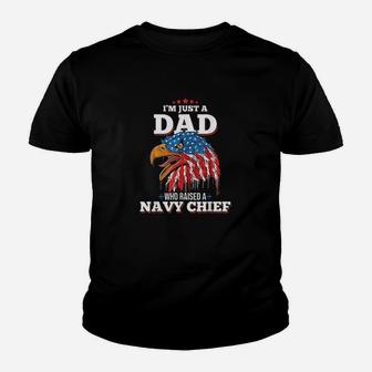 Im Just A Dad Who Raised A Navy Chief Navy Chiefs Kid T-Shirt - Seseable