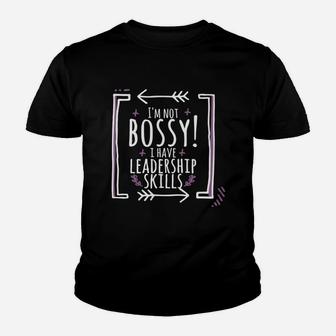 I'm Not Bossy I Have Leadership Skill Funny Feminist T-shirt Kid T-Shirt - Seseable