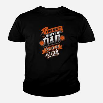 Im Not Just His Dad Im His Number 1 Basketball Daddy Kid T-Shirt - Seseable