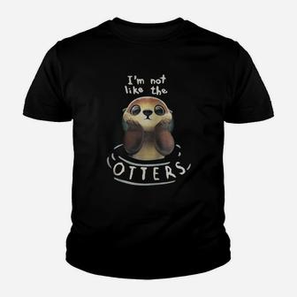 I'm Not Like The Otters Kid T-Shirt - Seseable
