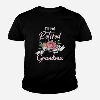 Im Not Retired Im A Professional Grandma Retirement Kid T-Shirt - Seseable