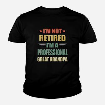 Im Not Retired Im A Professional Great Grandpa Kid T-Shirt - Seseable
