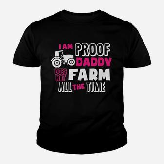 Im Proof That Daddy Doesnt Farm All The Time Kid T-Shirt - Seseable