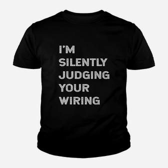 I'm Silently Judging Your Wiring Funny Electrician Kid T-Shirt - Seseable