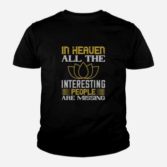 In Heaven All The Interesting People Are Missing Kid T-Shirt - Seseable