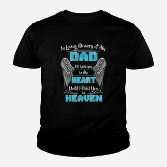 In Loving Memory Of My Dad I Will Hold You In My Heart Kid T-Shirt - Seseable