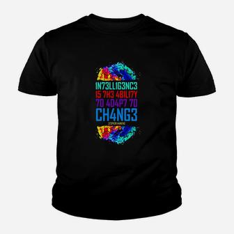 Intelligence Is The Ability To Adapt To Change T-shirt Kid T-Shirt - Seseable