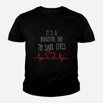 It Is A Beautiful Day To Save Lives Nurse Kid T-Shirt - Seseable
