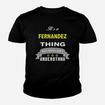It Is A Fernandez Thing You Wouldnt Understand Kid T-Shirt - Seseable