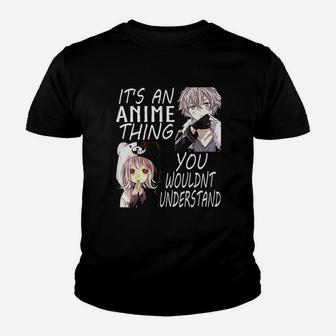 It Is An Anime Thing You Wouldnt Understand Kid T-Shirt - Seseable