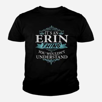 It Is An Erin Thing You Wouldnt Understand Youth T-shirt - Seseable