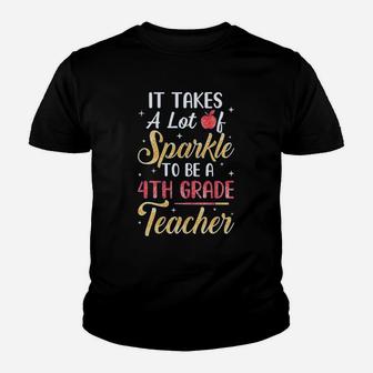 It Takes A Lot Of Sparkle To Be A 4th Grade Teacher Kid T-Shirt - Seseable