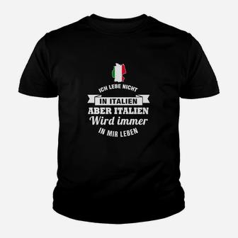 Italien Wird Immer In Mir Leben Kinder T-Shirt - Seseable