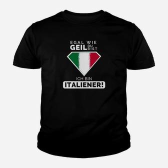 Italienisches Stolz Kinder Tshirt Egal wie geil, bin Italiener - Lustiges Tee - Seseable