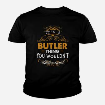 Its A Butler Thing You Wouldnt Understand Names Kid T-Shirt