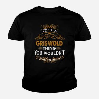 Its A Griswold Thing You Wouldnt Understand Name Youth T-shirt - Seseable