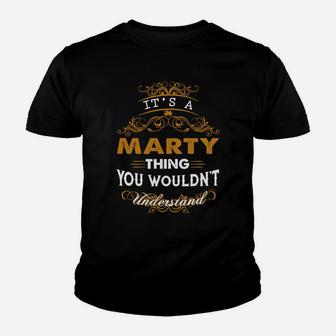 Its A Marty Thing You Wouldnt Understand - Marty T Shirt Marty Hoodie Marty Family Marty Tee Marty Name Marty Lifestyle Marty Shirt Marty Names Kid T-Shirt - Seseable
