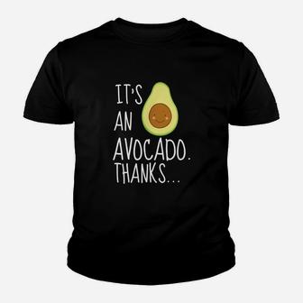 Its An Avocado Thanks Funny Cute Happy Avocado Gift Kid T-Shirt - Seseable