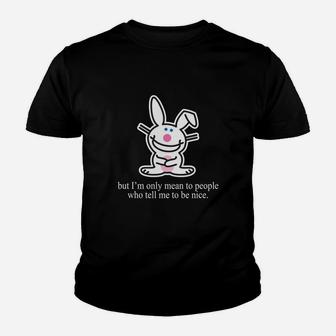 It's Happy Bunny But I'm Only Mean To People Kid T-Shirt - Seseable