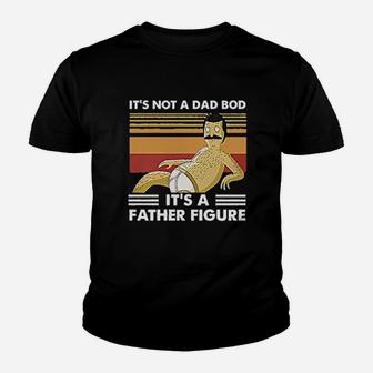 Its Not A Dad Bod It A Father Figure Funny Dad Classic Kid T-Shirt - Seseable