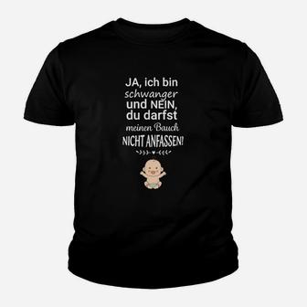 Ja Ich Bin Schwanger Nicht Anfassen Kinder T-Shirt - Seseable