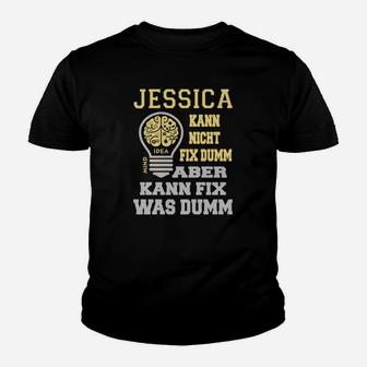 Jessica Kann Nicht Fix Dumm Aber Kann Fix Was Dumm Kinder T-Shirt - Seseable