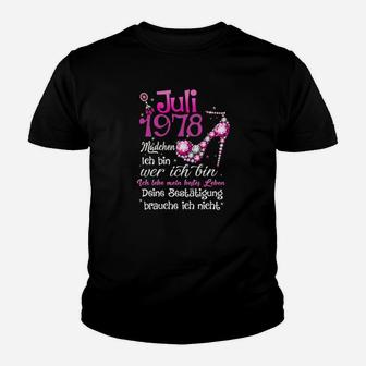 Juli 1978 Mädchen Deine Bestätigung Brauche Ich Nicht Tee Kinder T-Shirt - Seseable