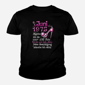 Juni 1975 Madchen Deine Bestatigung Brauche Ich Nicht Tee Kinder T-Shirt - Seseable