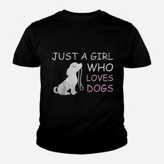 Just A Girl Who Loves Dogs Funny Gift For Dog Lovers Kid T-Shirt - Seseable