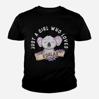 Just A Girl Who Loves Koalas Funny Koala Bear Kid T-Shirt - Seseable
