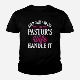 Keep Calm And Let The Pastors Wife Handle It T-shirt Kid T-Shirt - Seseable
