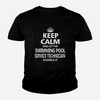 Keep Calm And Let The Swimming Pool Service Technician Handle It Job Title Shirts Kid T-Shirt - Seseable